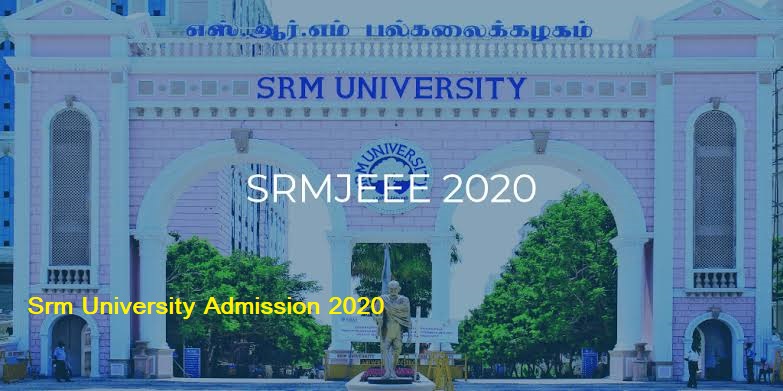 srm university admission 2020