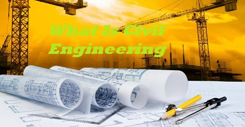 What Is Civil Engineering