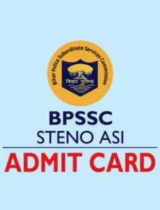 BPSSC STENO ASI Admit Card