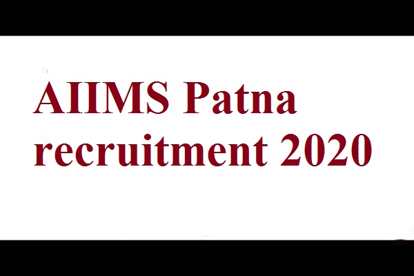 AIIMS Patna Recruitment 2020