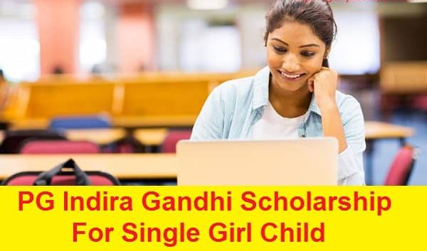 Post Graduate Indira Gandhi Scholarship