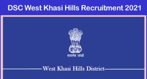 DSC West Khasi Hills Recruitment 2020