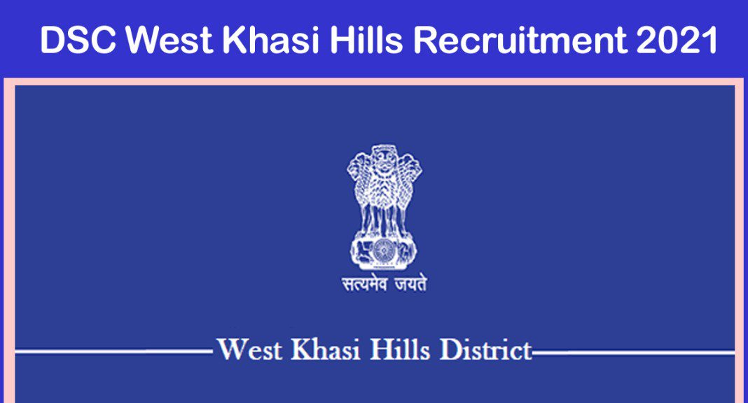 DSC West Khasi Hills Recruitment 2020