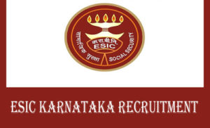 ESIC Karnataka Recruitment 2021