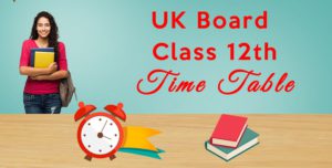 Uttarakhand Board class 12th Time Table 2021