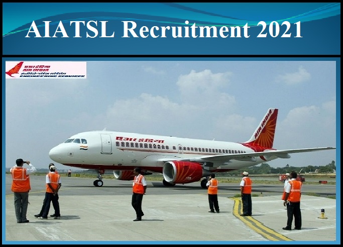 AIATSL Recruitment 2021