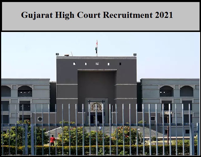Gujarat High Court Recruitment 2021