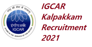 IGCAR Kalpakkam Recruitment 2021