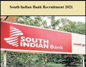 South Indian Bank Recruitment 2021