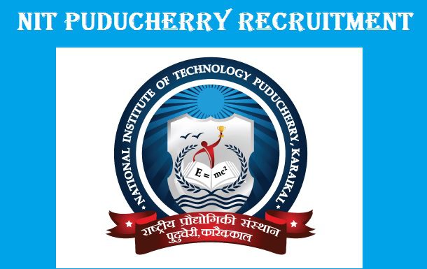 NIT Puducherry Recruitment 2021