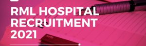 RML Hospital Recruitment 2021