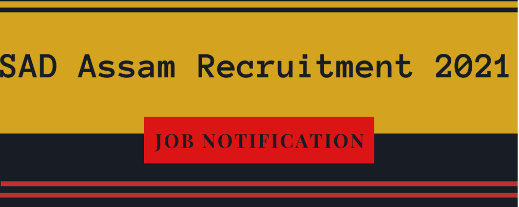 SAD Assam Recruitment 2021