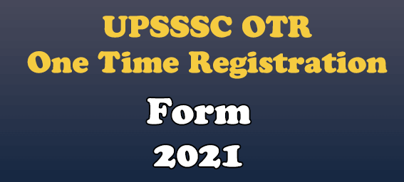 UPSSSC OTR Registration 2021