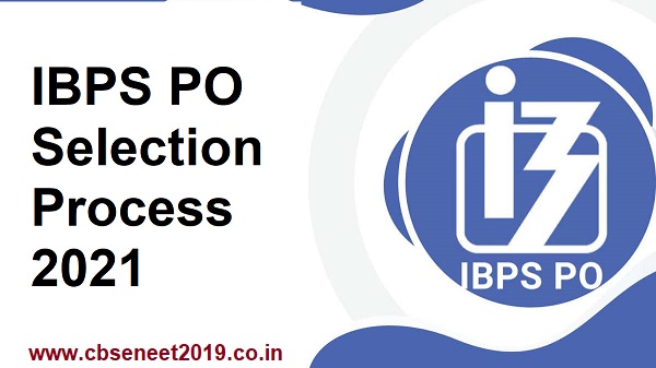 IBPS PO Selection Process 2021