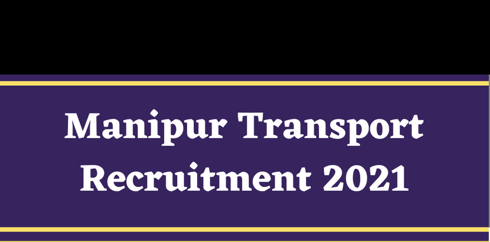 Manipur Department of Transport Recruitment 2021