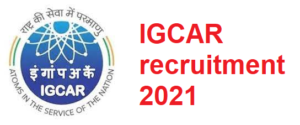 IGCAR Recruitment 2021