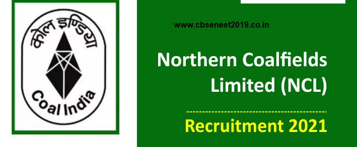 Northern Coalfields Limited (NCL) Recruitment 2021
