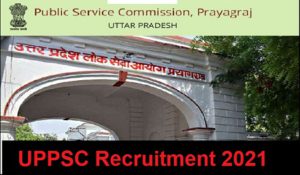 UPPSC Recruitment 2021