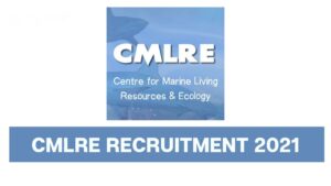 Cmlre Recruitment 2021