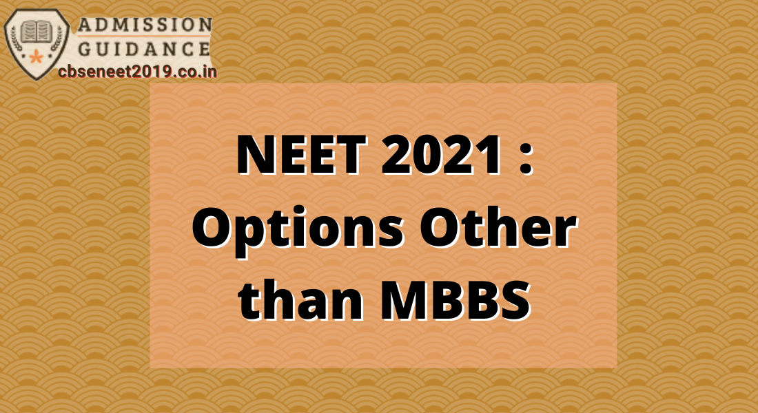 NEET 2021 : Options Other than MBBS