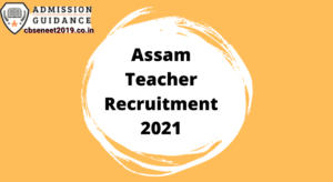 Assam Teacher Recruitment 2021