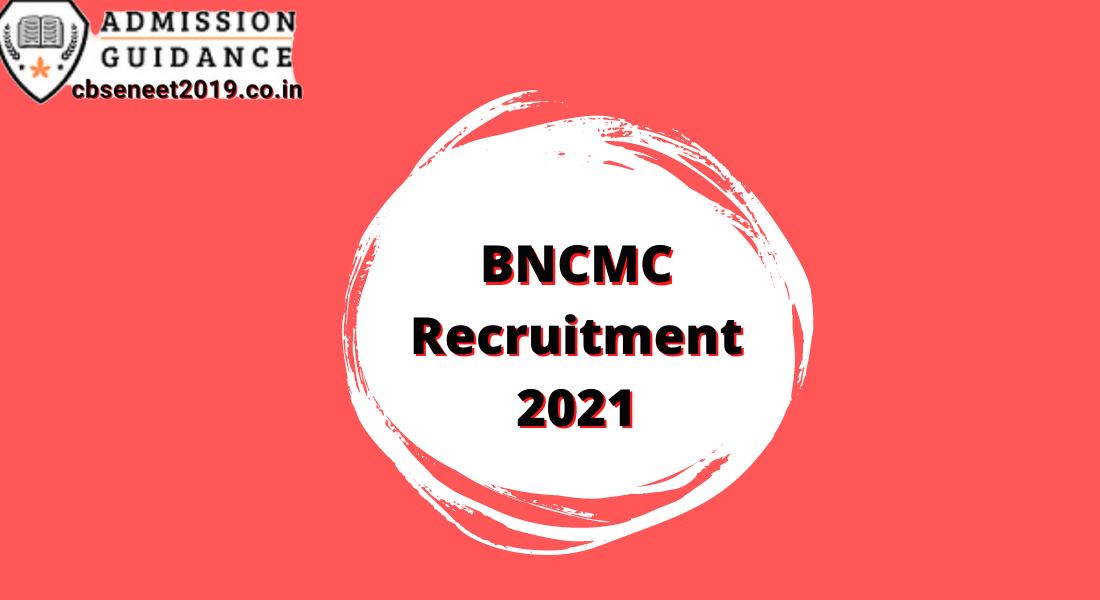 BNCMC Recruitment 2021