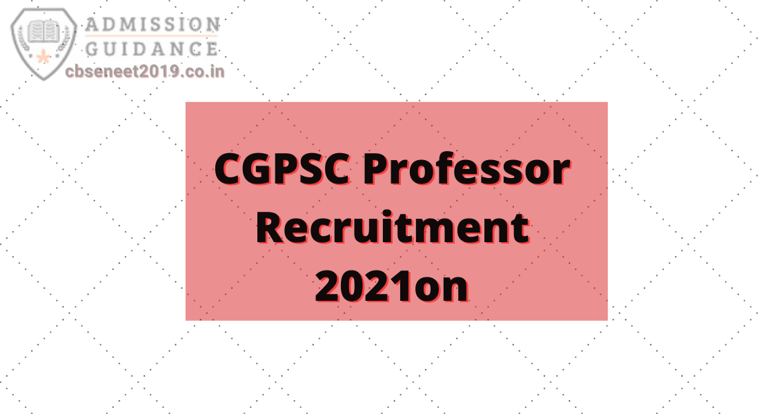 CGPSC Professor Recruitment 2021