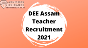 DEE Assam Teacher Recruitment 2021