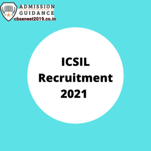 ICSIL Recruitment 2021