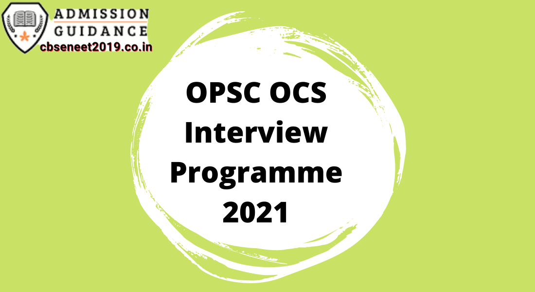 OPSC OCS Interview Programme 2021