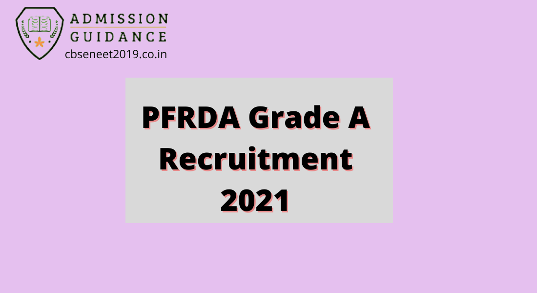 PFRDA Grade A Recruitment 2021: Apply Online for Assistant Manager Posts