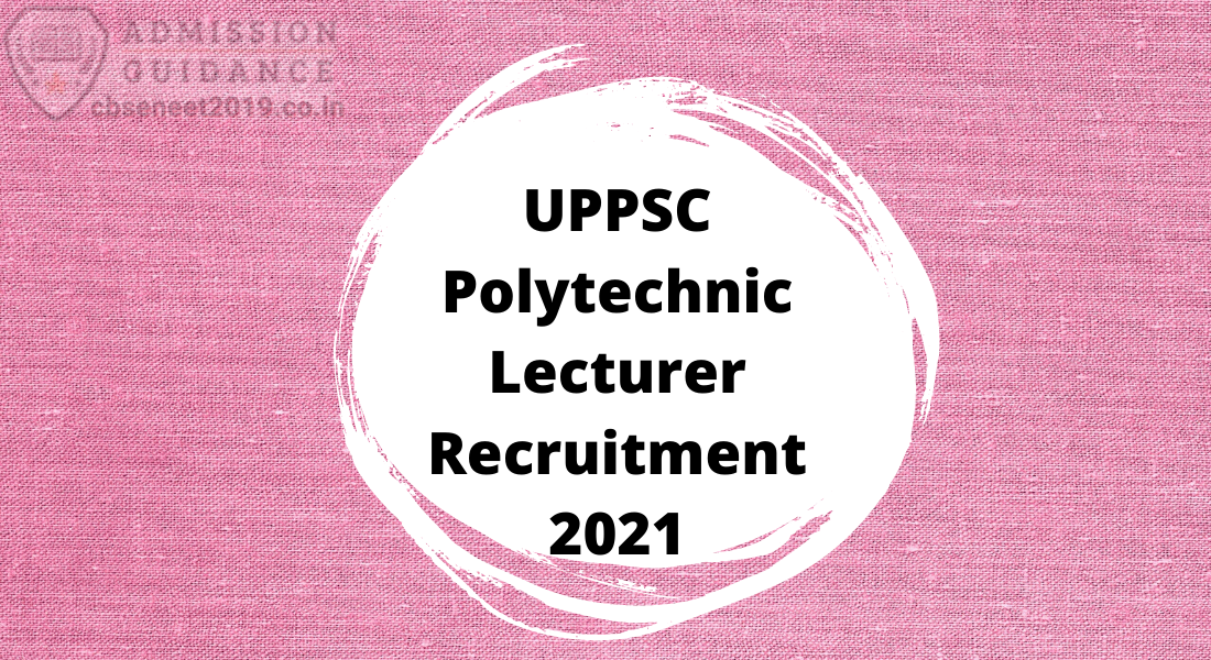 UPPSC Polytechnic Lecturer Recruitment 2021