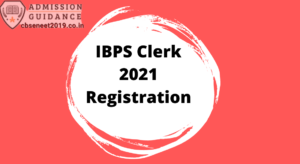 IBPS Clerk 2021 Registration Process