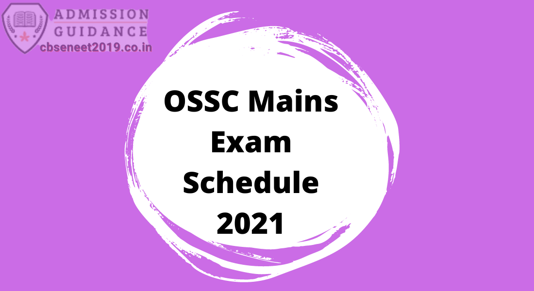 OSSC Mains Exam Schedule 2021