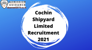Cochin Shipyard Limited Recruitment 2021
